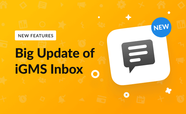 New Features: Big Update of iGMS Unified Inbox