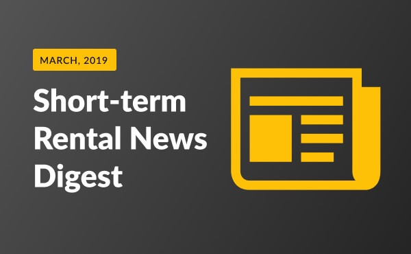 Short-term Rental News Digest - March 2019