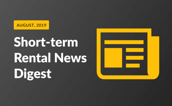 Short-term Rental News Digest – August 2019